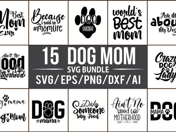 Dog mom svg bundle t shirt vector illustration