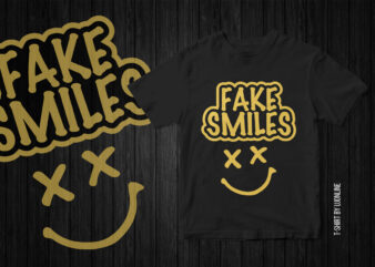 Fake Smiles, Typography, emoticon, t-shirt design