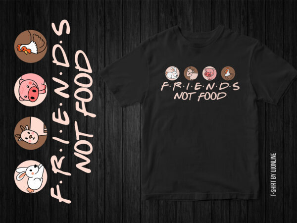 Friends not food, vegan t-shirt design, cow, chicken, sheep, rabbit, cute graphic t-shirt design, vegan