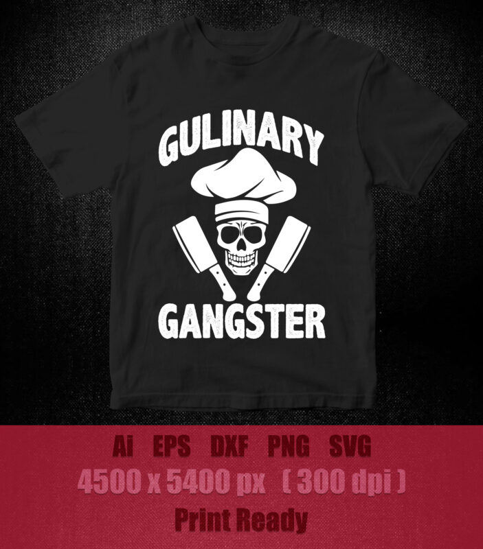 Culinary Gangster Cool Cooking Guru SVG editable vector t-shirt design