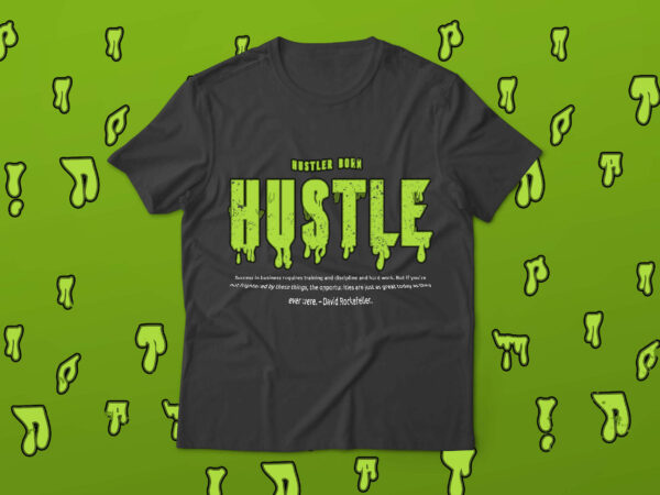 Hustle – born hustler t-shirt design #2