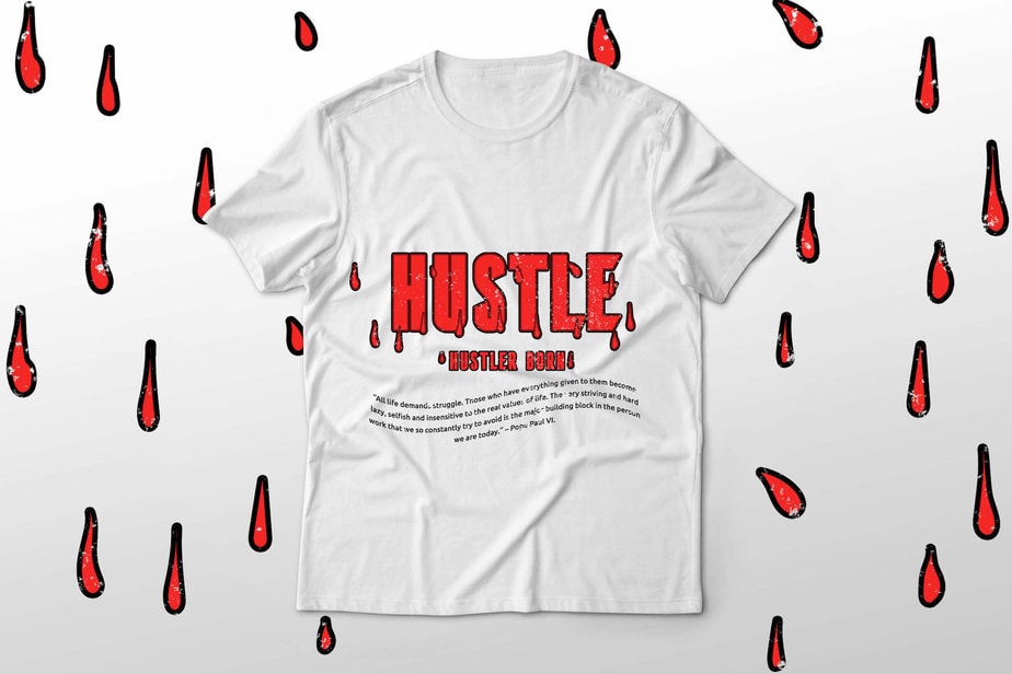 HUSTLE – BORN HUSTLER T-SHIRT DESIGN #3
