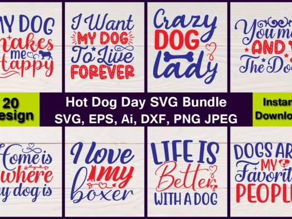 Hot dog vector design bundle t-shirts design, hot dog day svg bundle, hot dog day svg,hot dog day,dog dad svg bundle, father’s day svg, best dog dad ever svg,hotdog in
