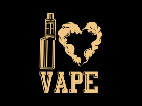 I love vape t shirt design for sale