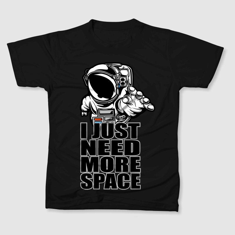 I NEED MORE SPACE ASTRONAUT