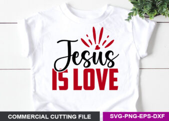 Jesus Is Love- SVG vector clipart
