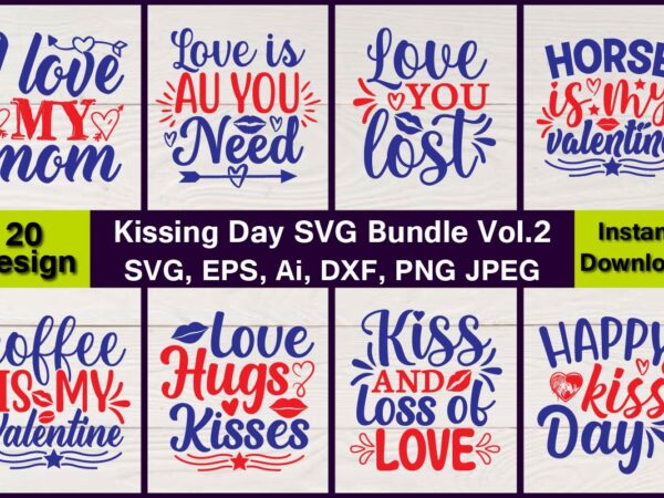 Kissing day vector t-shirt best sell bundle design, kissing svg,national kissing svg,national kissing day svg,kissing svg bundle,kissing lips bundle svg, sexy lips vector files,procreate, kiss digital download vinyl decal,kissing t-shirt,