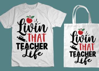 Livin that teacher life SVG t shirt vector graphic
