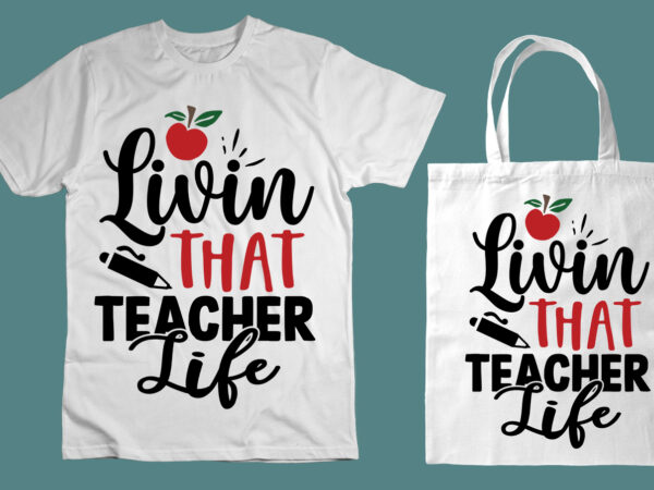 Livin that teacher life svg t shirt vector graphic