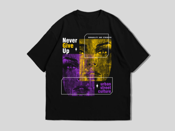 Urban streetwear t-shirt design – never give up Urban streetwear t-shirt design – never give up