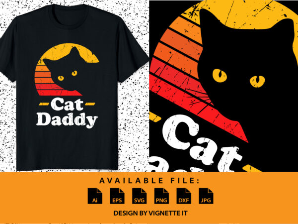 Cat daddy funny father’s day shirt print template, vintage eighties style cat, best papa ever t shirt vector file