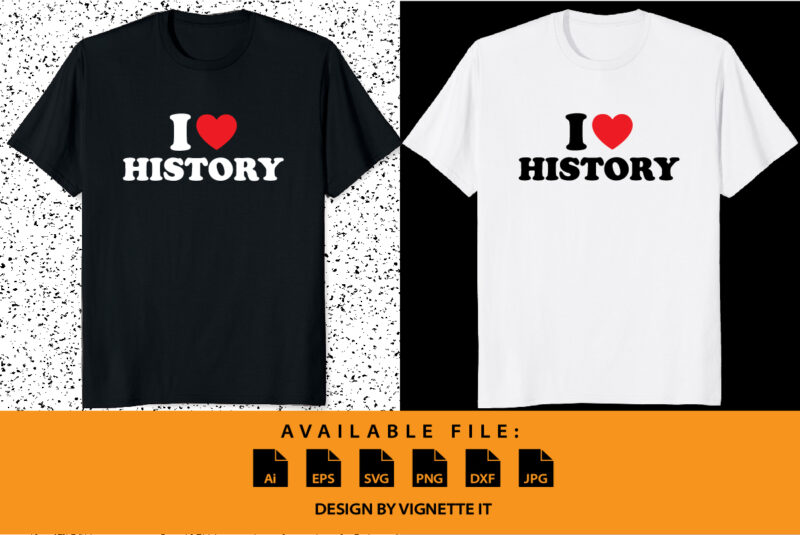 I love history Black history month Black live matter shirt print template