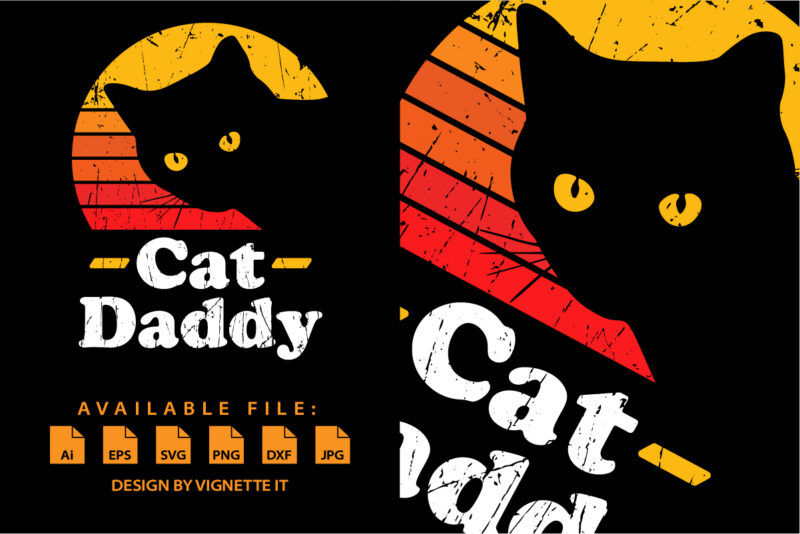 Cat Daddy Funny Father’s day shirt print template, Vintage Eighties Style Cat, Best papa ever