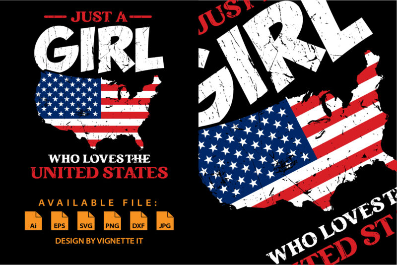 Just a girl who loves the United States, 4th of July shirt print template, American independence day shirt, US freedom day, USA map destroyed flag vector
