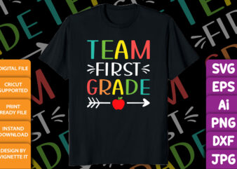 First Grade Team Girls Boys Teacher Team 1st Grade Squad Back to school shirt print template, Fast day of school kindergarten graduation shirt
