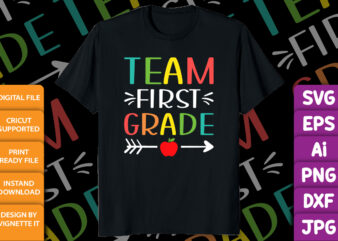 First Grade Team Girls Boys Teacher Team 1st Grade Squad Back to school shirt print template, Fast day of school kindergarten graduation shirt t shirt graphic design