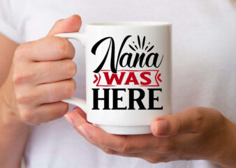 Nana Was Here SVG