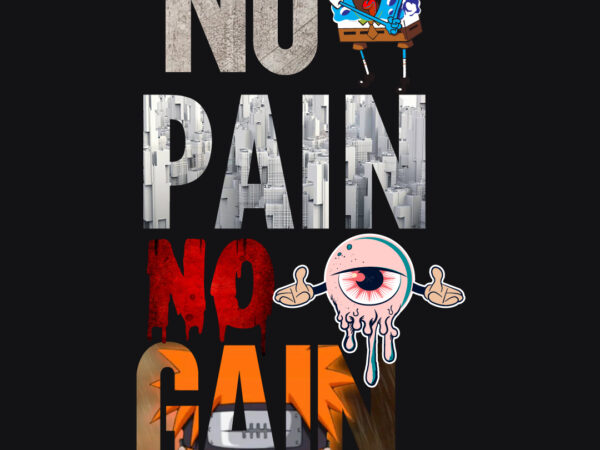 No pain no gain typography t-shirt design on sale commercial use , no pain no gain tshirt, no pain no gain shirt, pain and gain t shirt, no pain no