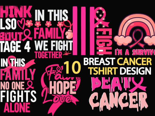 Breast cancer 10 t shirt design , breast cancer tshirt bundle, breast cancer svg bundle , breast cancer svg bundle quotes , amazon breast cancer t shirts, bca shirts, breast