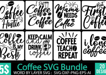 Coffee SVG Bundle , Funny CoffeCoffee SVG Bundle Quotes , King coffee company,coffee is my valentine t shirt, coffee lover , happy valentine shirt print template, heart sign vector, cute