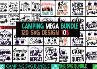 Camping 120 T-Shirt Design , Camping SVG Mega Bundle , Camping SVG Mega Bundle Quotes ,Adventure tshirt mega bundle ,camping 80 tshirt design , camping svg bundle , camping mega