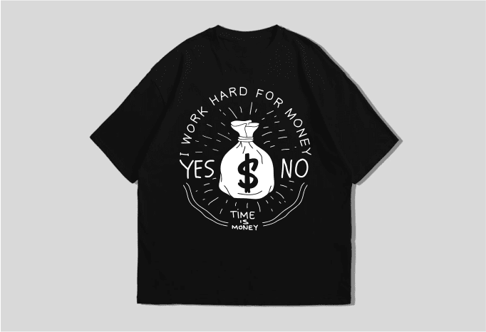 i work hard for money t-shirt design, graphic vector
