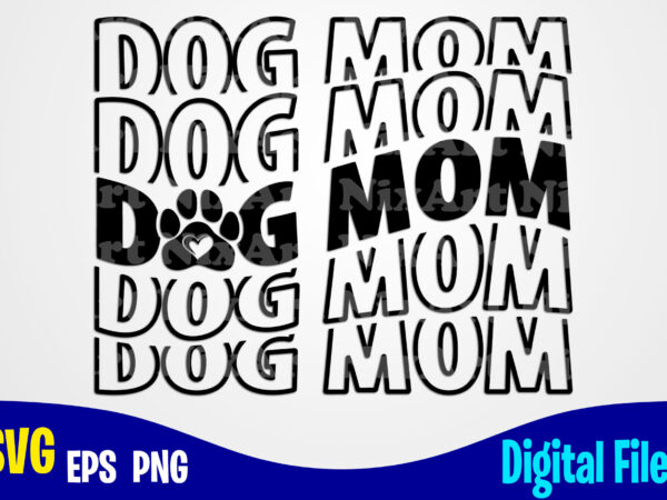 Dog mom svg, png, sublimation and cut design