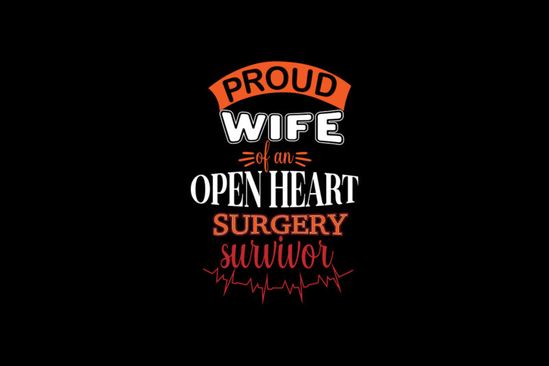 Proud Wife of an Open Heart Surgery