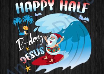 RD Happy Half B-day Jesus Funny Santa Claus Summer