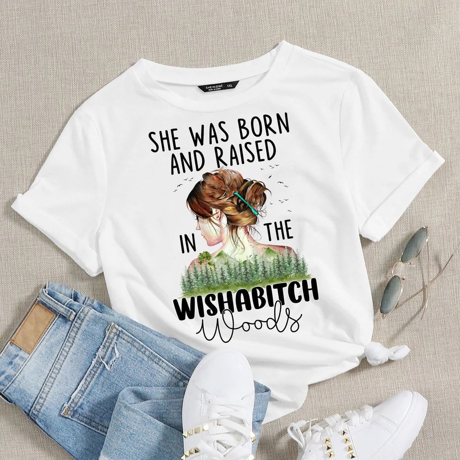 RD She Was Born And Raised In The Wishabitch Woods Png,Trees Png