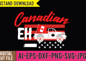 Canadian EH Tshirt Design ,Canadian EH SVG Cut File , Canada SVG Bundle , canada tshirt design,Canada SVG Bundle , Canada SVG Bundle Quotes , Canada tshirt Bundle , Canada