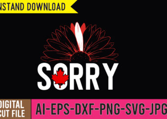 Sorry Tshirt Design ,Sorry SVG Cut File , canada tshirt design,Canada SVG Bundle , Canada SVG Bundle Quotes , Canada tshirt Bundle , Canada 20 Design , Canada Quotes, Canada