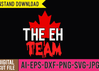 The EH Team Tshirt Design ,The EH Team SVG Cut File , Canada SVG Bundle , Canada SVG 20 Design , canada tshirt design,Canada SVG Bundle , Canada SVG Bundle