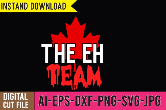 The eh team tshirt design ,the eh team svg cut file , canada svg bundle , canada svg 20 design , canada tshirt design,canada svg bundle , canada svg bundle