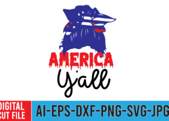 America y’all Tshirt Design ,America y’all SVG Cut File , 4th of july mega svg bundle, 4th of july huge svg bundle, 4th of july svg bundle,4th of july svg