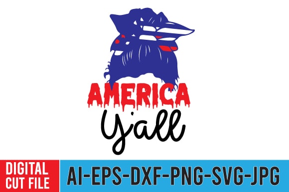 America y’all tshirt design ,america y’all svg cut file , 4th of july mega svg bundle, 4th of july huge svg bundle, 4th of july svg bundle,4th of july svg