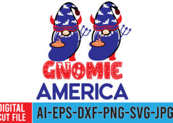 Gnomie America Tshirt Design ,Gnomie America SVG Cut File , 4th of july mega svg bundle, 4th of july huge svg bundle, 4th of july svg bundle,4th of july svg
