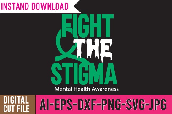 Fight the stigma mental health awareness svg cut file, fight the stigma mental health awareness svg design, 20 mental health vector t-shirt best sell bundle design,mental health svg bundle, inspirational