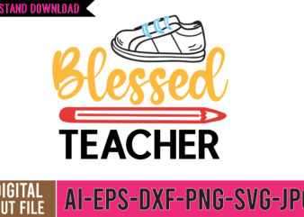 Blessed Teacher SVG Cut File , Back to School Svg Bundle, Girl First Day of School Shirt, Pre-K Svg, Kindergarten, 1st, 2 Grade Shirt Svg File for Cricut & Silhouette, t shirt template