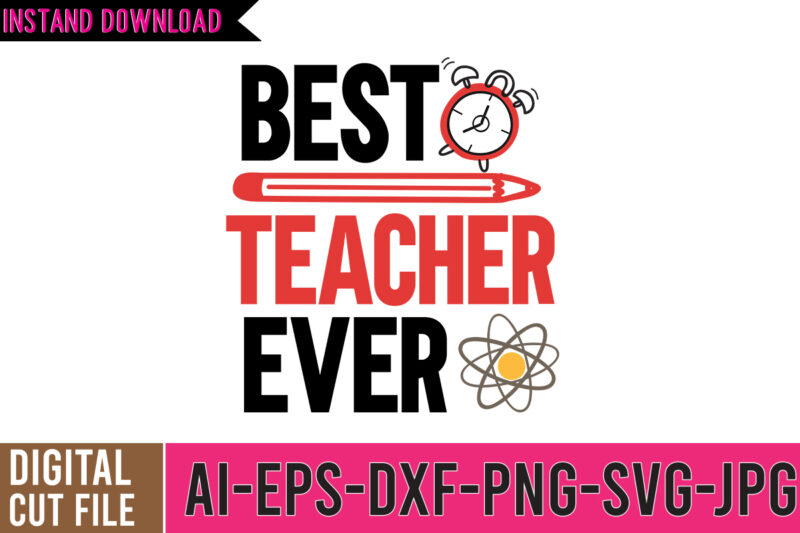 Best Teacher Ever Tshirt Design , Back to School Svg Bundle, Girl First Day of School Shirt, Pre-K Svg, Kindergarten, 1st, 2 Grade Shirt Svg File for Cricut & Silhouette,