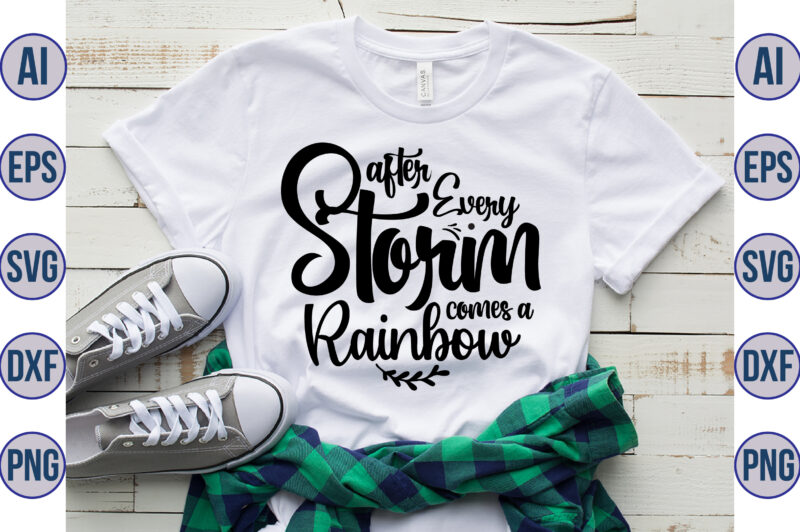 After Every Storm Comes a Rainbow svg