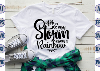 After Every Storm Comes a Rainbow svg t shirt vector