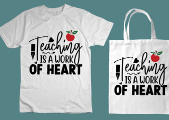 Teaching is a work of heart SVG t shirt designs for sale