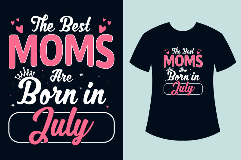 Birthday t shirt design, The best moms born in birthday t shirt design for mom