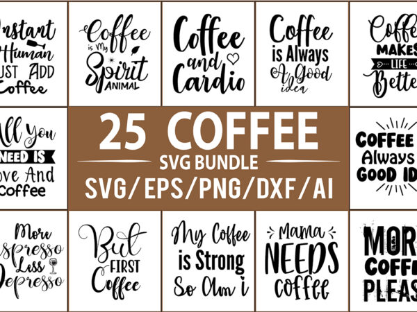 Coffee svg bundle t shirt vector file Coffee svg bundle t shirt vector file