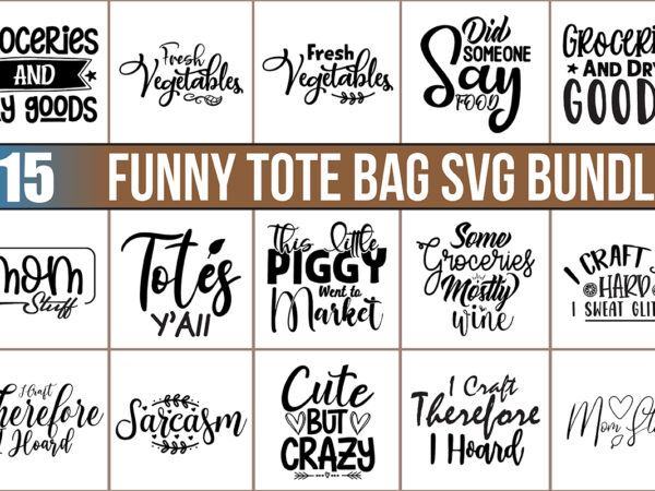 Funny tote bag svg bundle t shirt graphic design