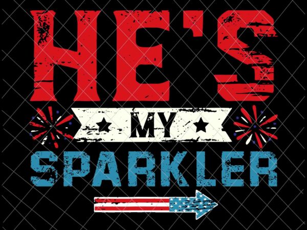 He’s my sparkler svg, 4th july matching couples svg, independence day, us flag svg, patriotic svg, she’s my firecracker svg, 4th july matching couples svg, independence day, us flag svg, graphic t shirt