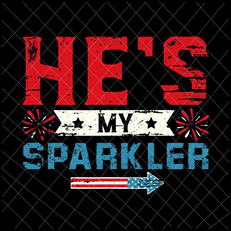 He's My Sparkler Svg, 4th July Matching Couples Svg, Independence Day, US Flag Svg, Patriotic Svg, She's My Firecracker Svg, 4th July Matching Couples Svg, Independence Day, US Flag Svg,