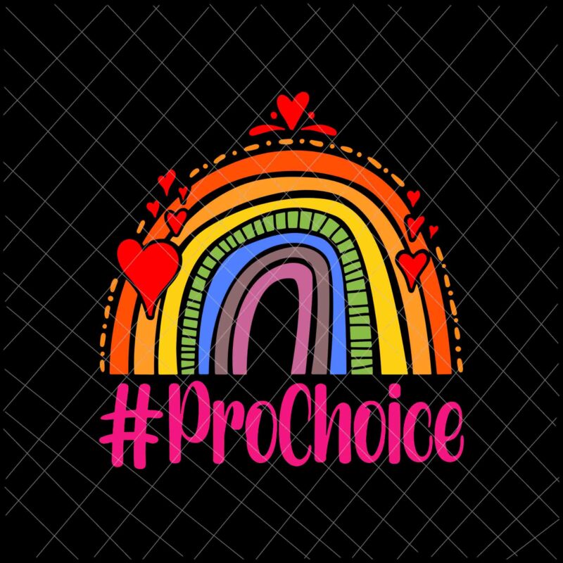 Prochoice Svg, Womens Prochoice Rainbow Feminism Reproductice Right Svg, Pro Roe 1973 Svg