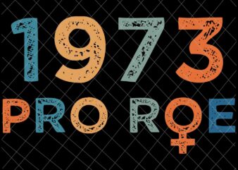 Pro Roe 1973 Svg, Prochoice Svg, Womens Prochoice Rainbow Feminism Reproductice Right Svg